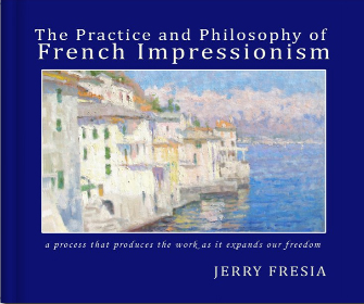 Cover shot - Jerry Fresia - The Practice and Philosophy of French Impressionism